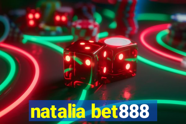 natalia bet888